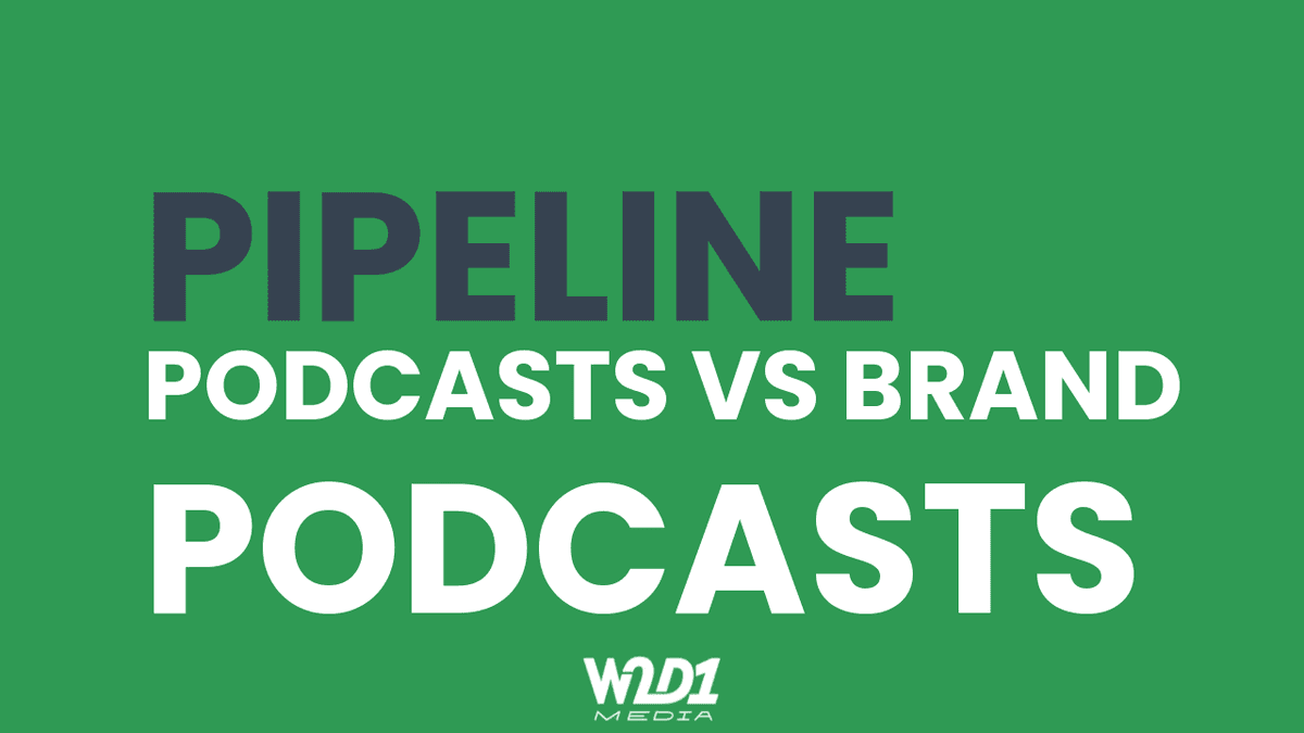 Pipeline Podcasts vs Brand Podcasts: How To Design For Deal Flow