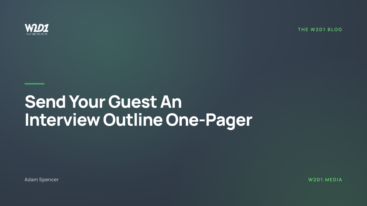 Send Your Guest An Interview Outline One-Pager