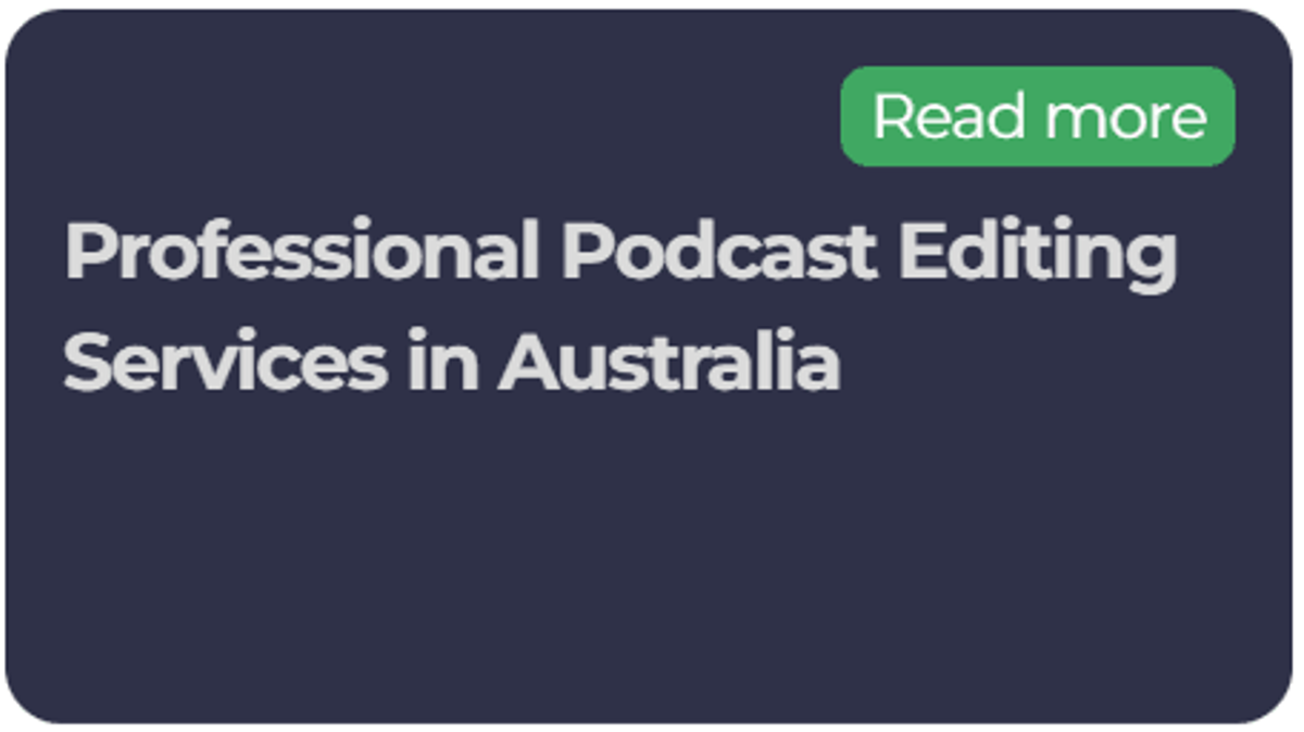 Professional Podcast Editing Services in Australia