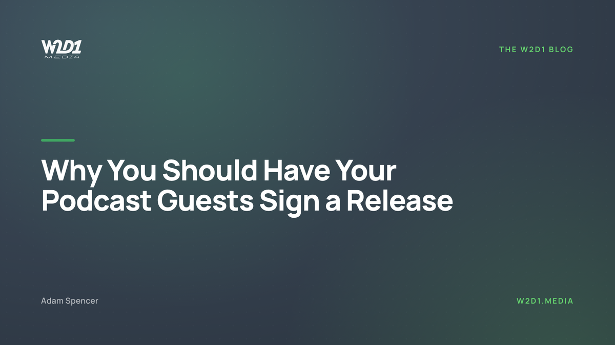Why You Should Have Your Podcast Guests Sign a Release