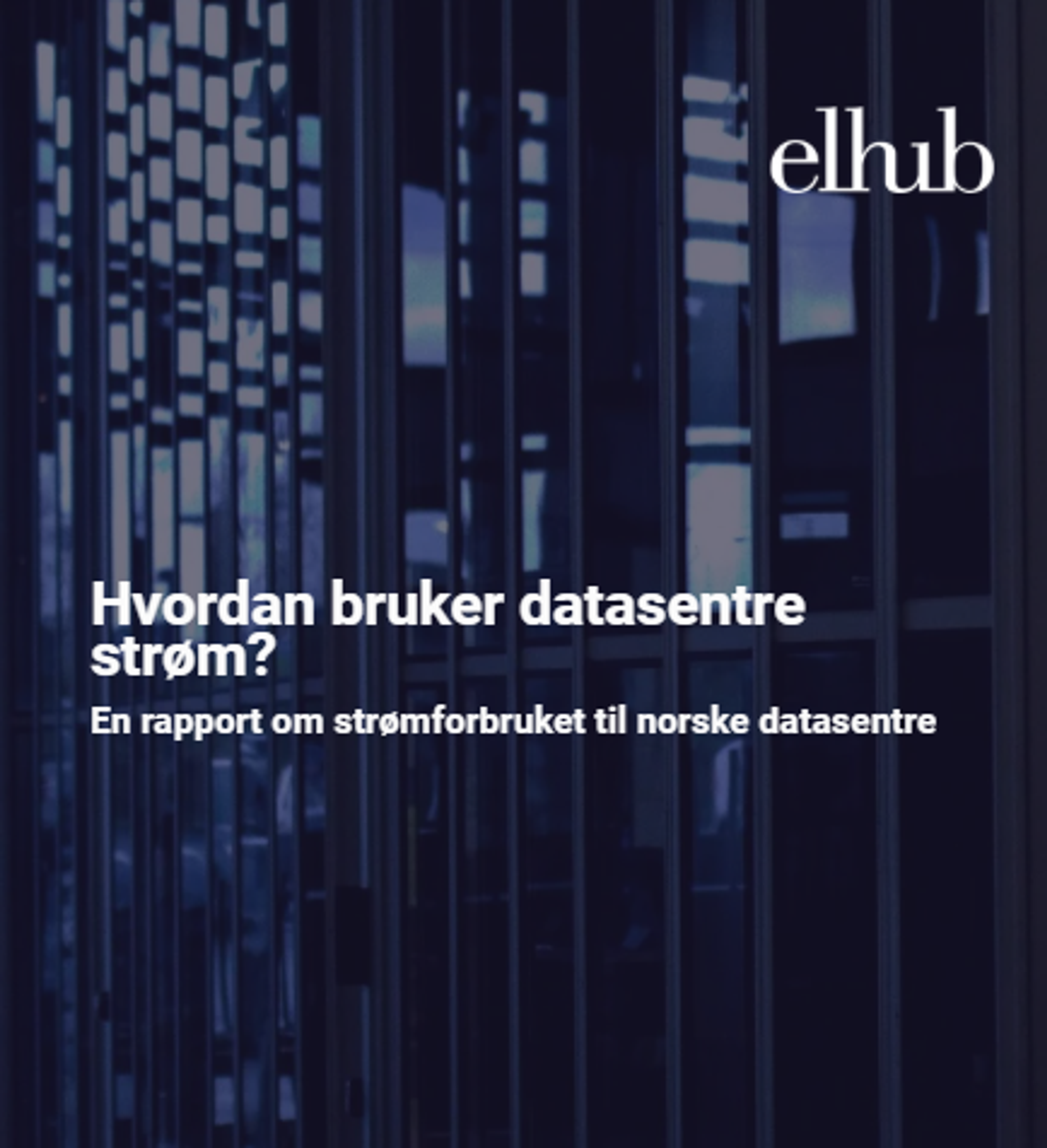 Elhub Rapport om norske datasentres strømforbruk
