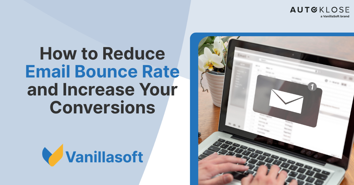How to Reduce Email Bounce Rate and Boost Conversions
