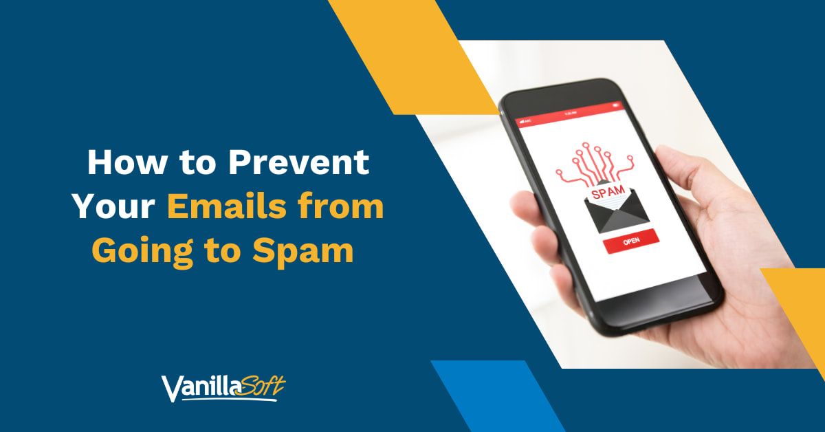 How to Prevent Your Emails from Going to Spam