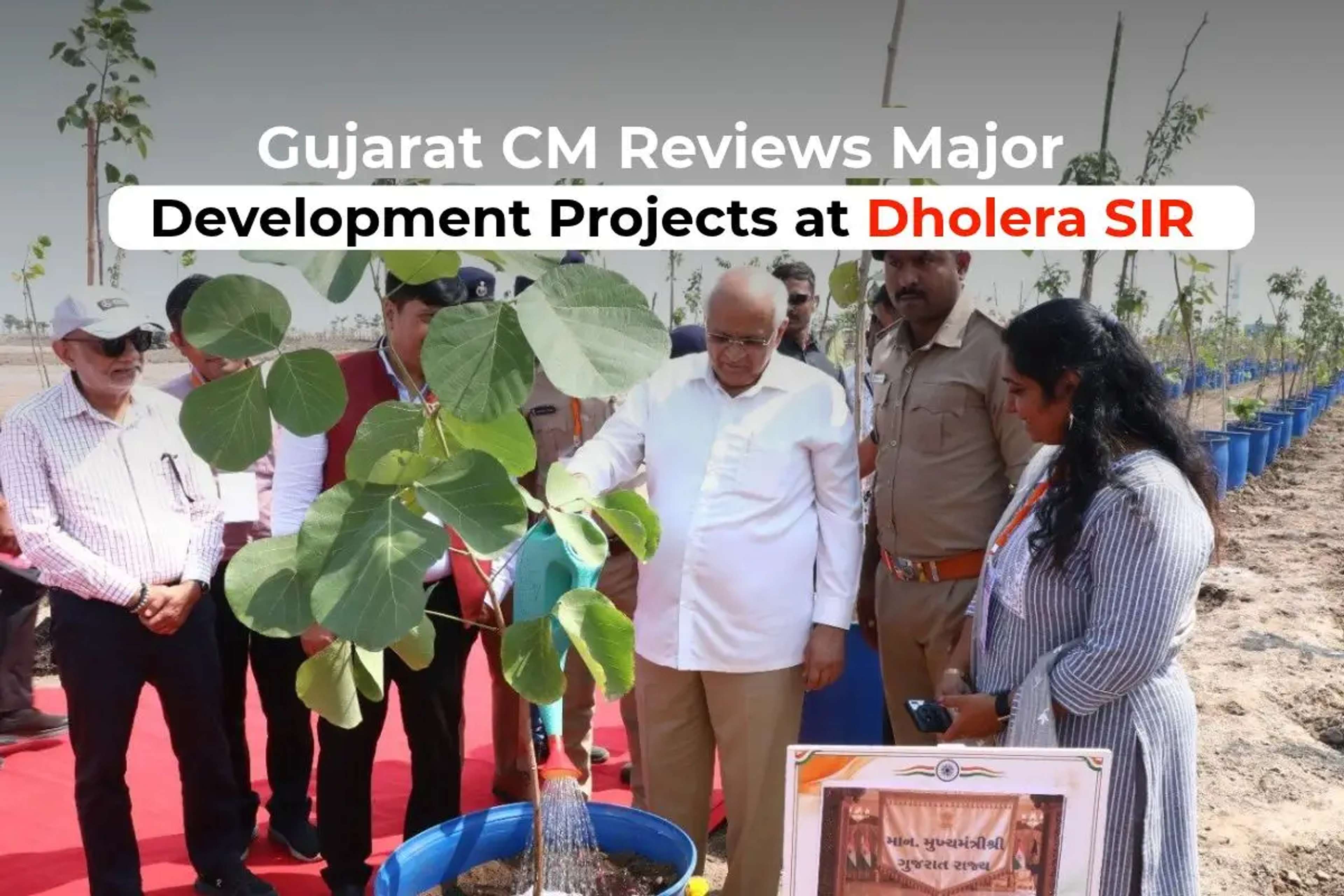 Dholera SIR in Focus as Gujarat CM Reviews Major Development Projects
