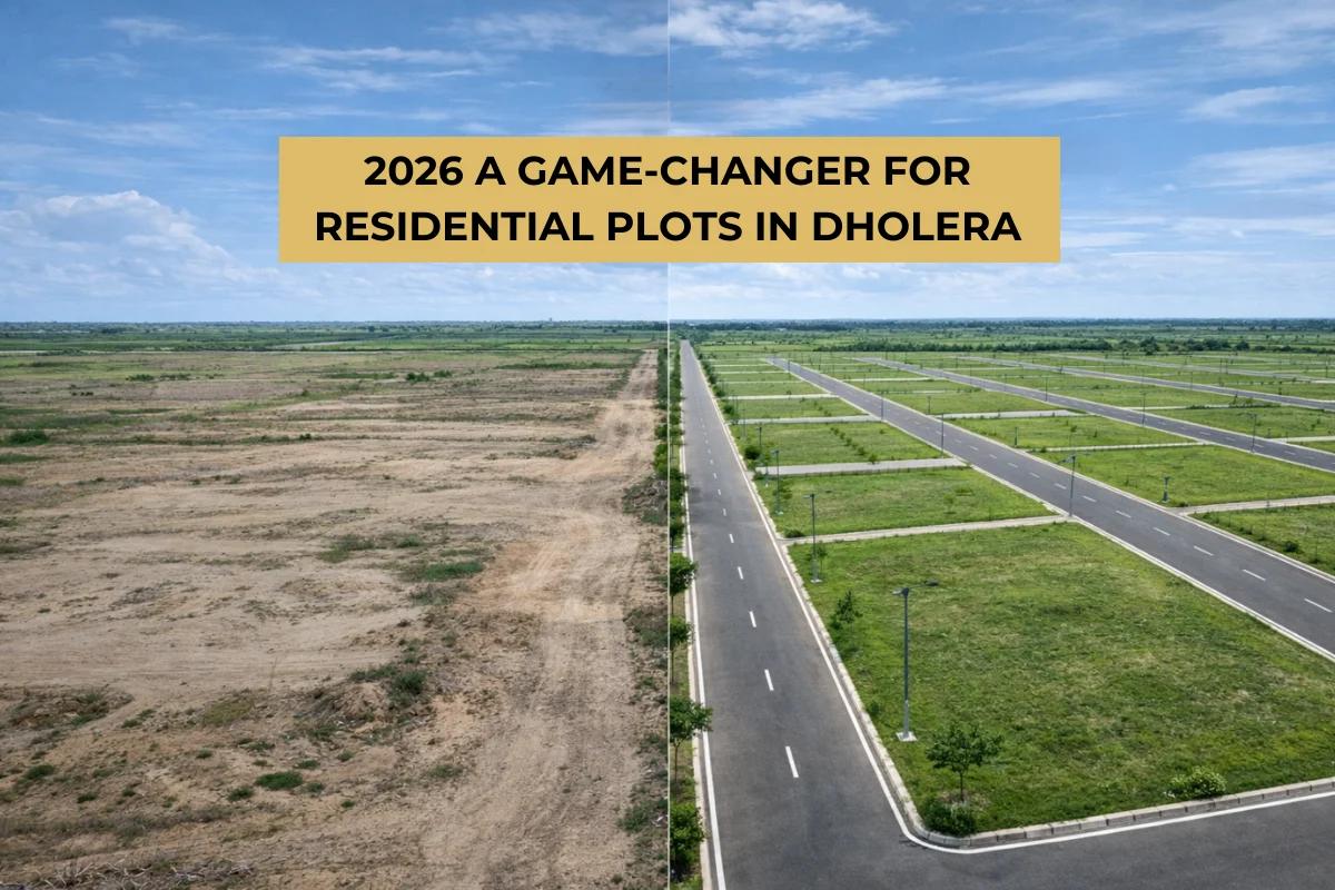 Why 2026 Is a Game-Changer for Residential Plots in Dholera?