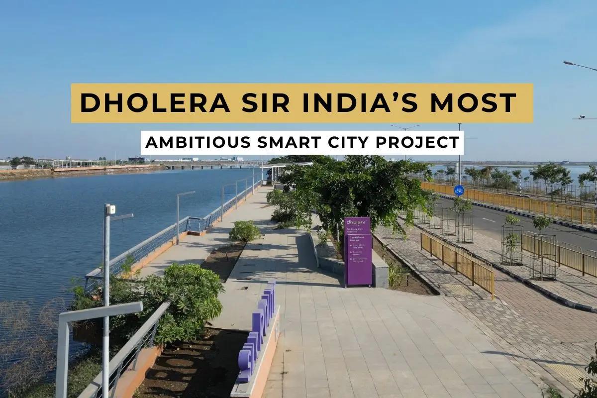 Why Dholera SIR Is India’s Most Ambitious Smart City Project?