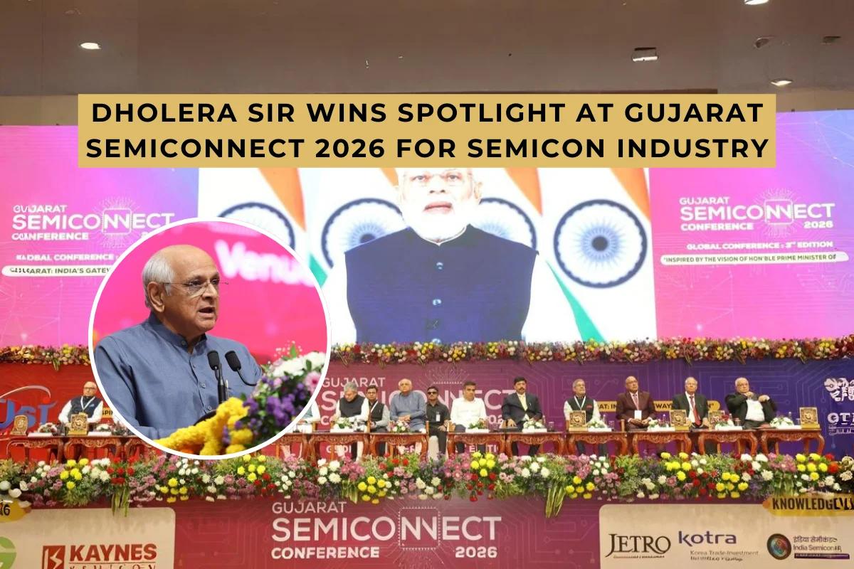 Gujarat SemiConnect Conference 2026: Why Dholera Smart City Is Emerging as India’s Semiconductor Powerhouse