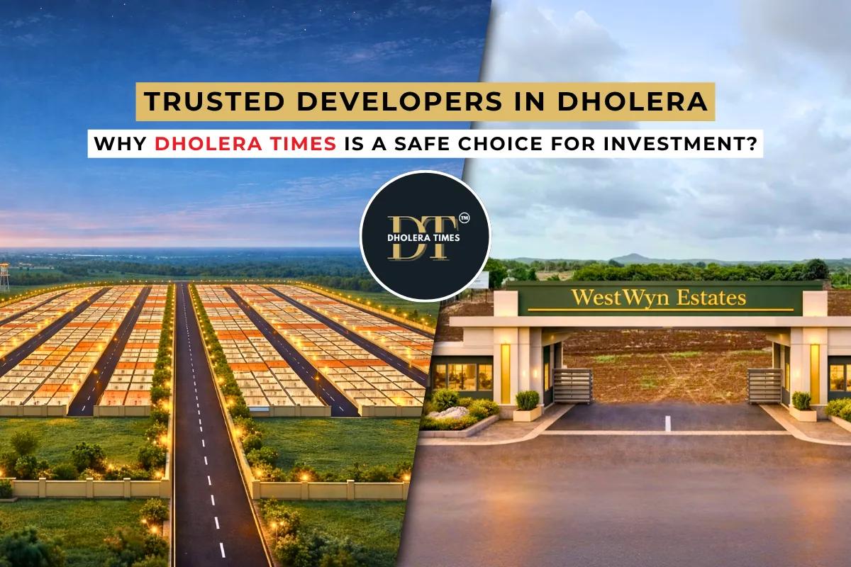 Trusted Developer in Dholera: Why Dholera Times Is a Safe Choice for Investment?