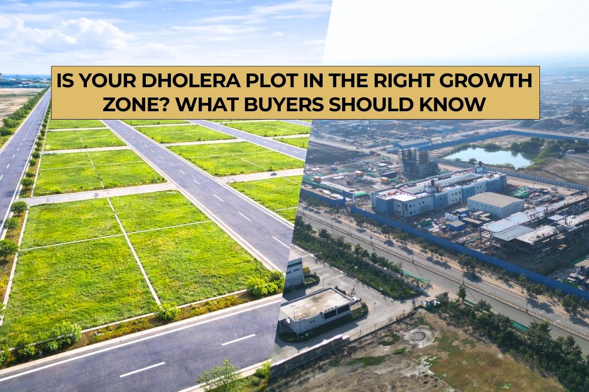  Is Your Dholera Plot in the Growth Zone or a Dead Zone? What Buyers Must Know