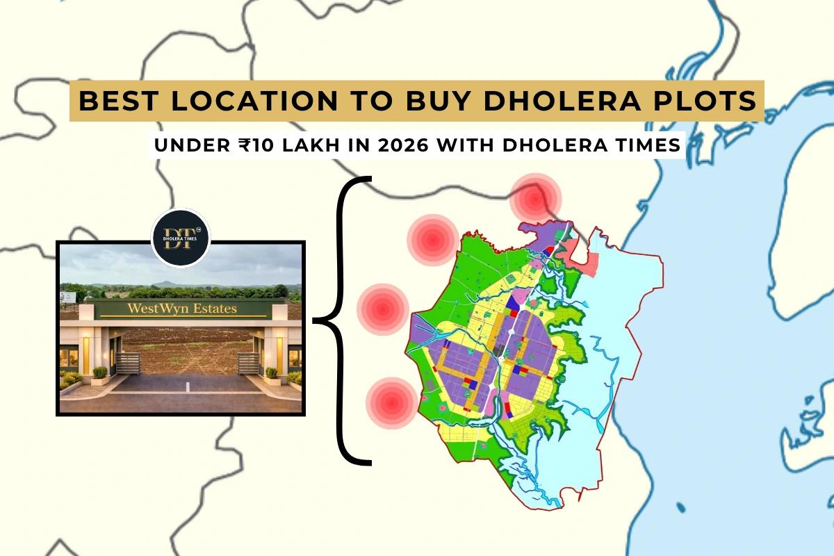 Best Location to Buy Dholera Plots Under ₹10 Lakh in 2026