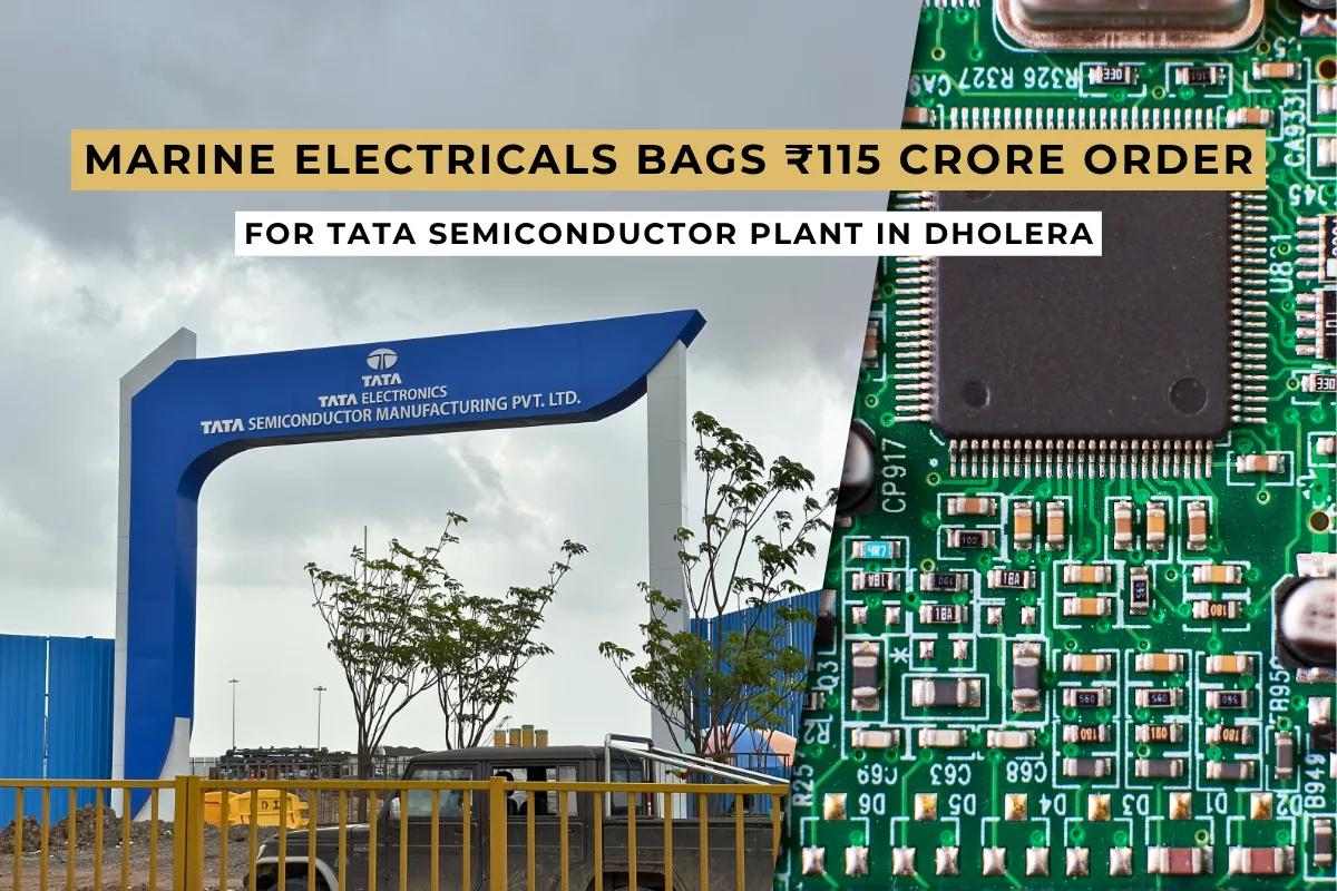Marine Electricals Bags ₹115 Crore Order for Tata Semiconductor Plant in Dholera