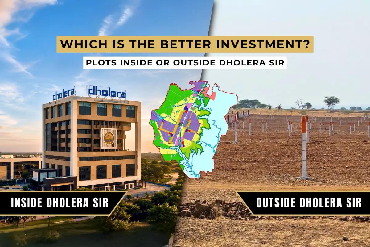 Which Is the Better Investment: Plots Inside or Outside Dholera SIR?