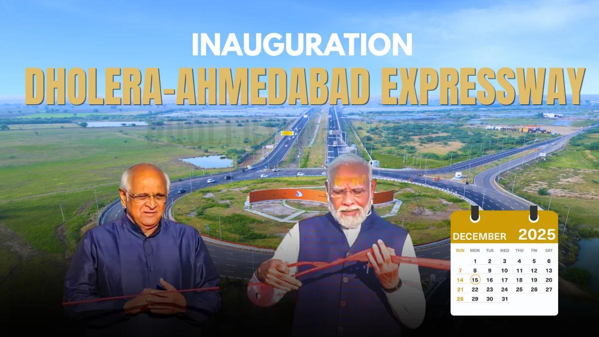 Ahmedabad–Dholera Expressway to Open in December 2025: Key Update for Dholera’s Growth