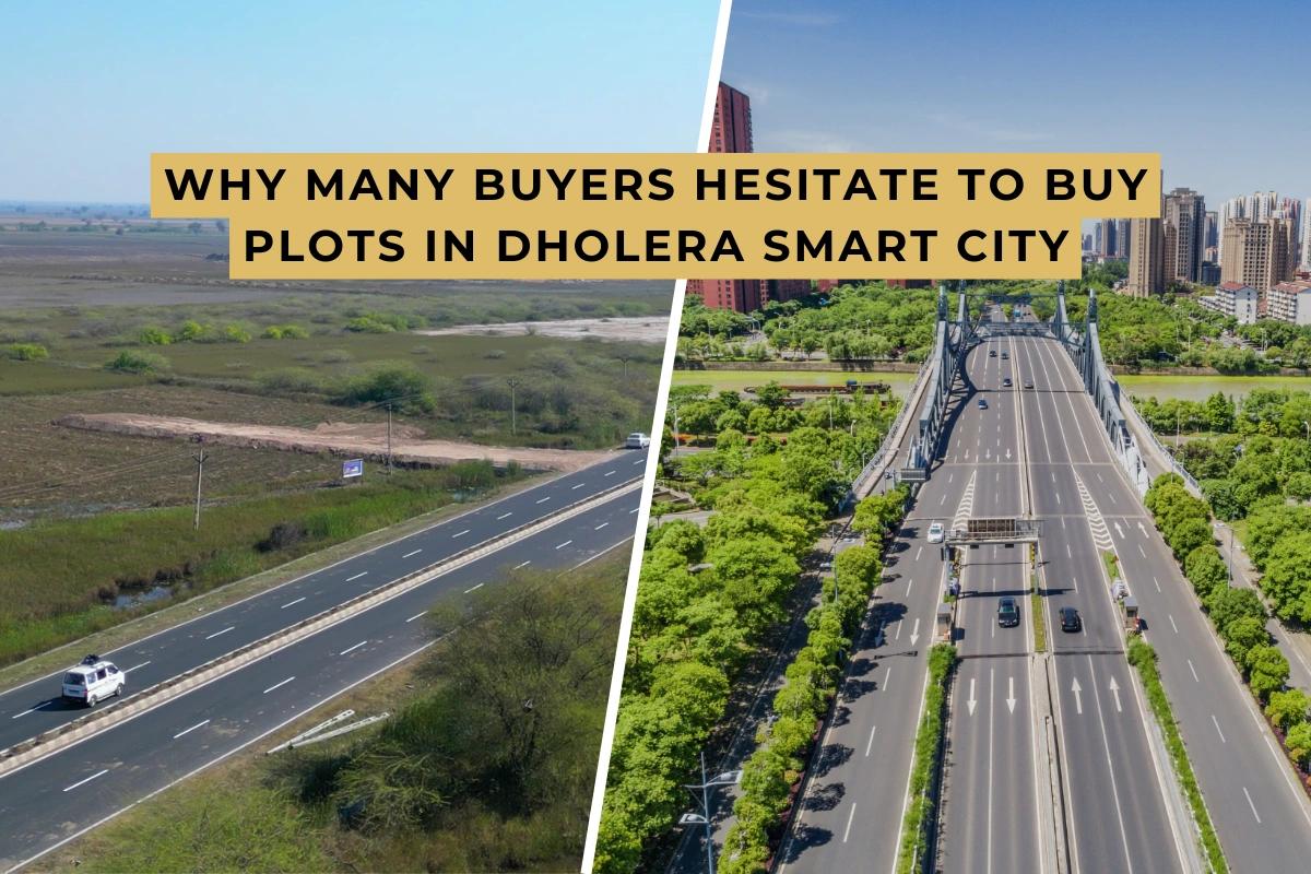 Why Many Investors Hesitate to Buy Plots in Dholera Smart City?