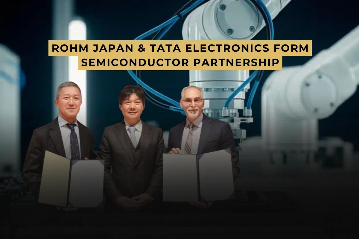 ROHM Japan and Tata Electronics Announce Strategic Semiconductor Partnership