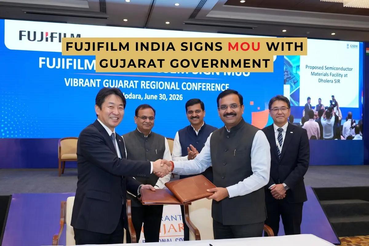 Fujifilm India Signs MoU with Gujarat Government: Big Boost for Dholera SIR's Semiconductor Dream