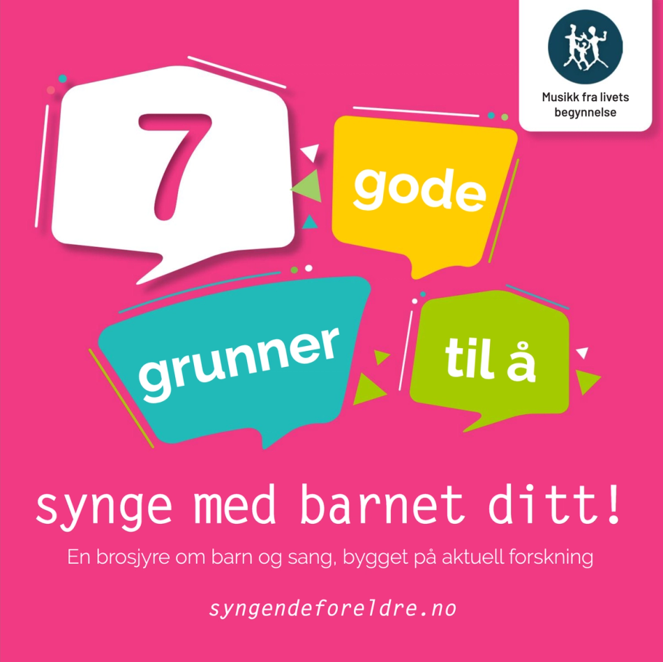 Brosjyren 7 gode grunner til å synge med barnet ditt!
