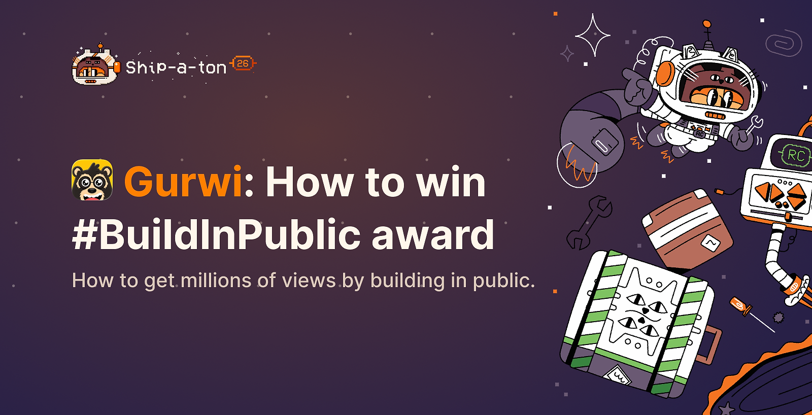 Gurwi: How to turn building in public into a Shipaton #BuildInPublic win