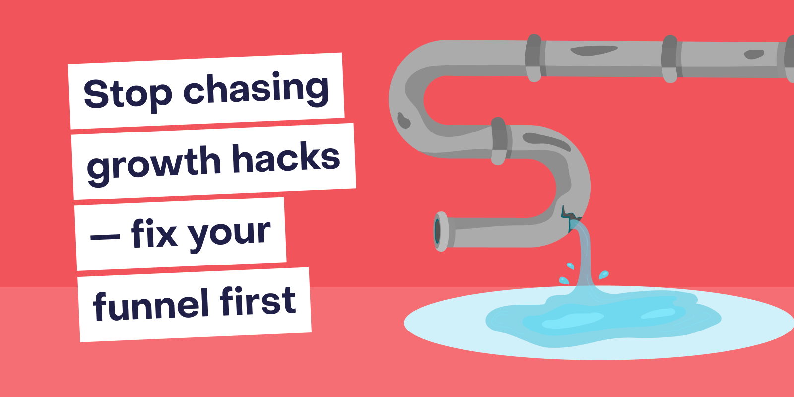 Stop chasing growth hacks — fix your funnel first