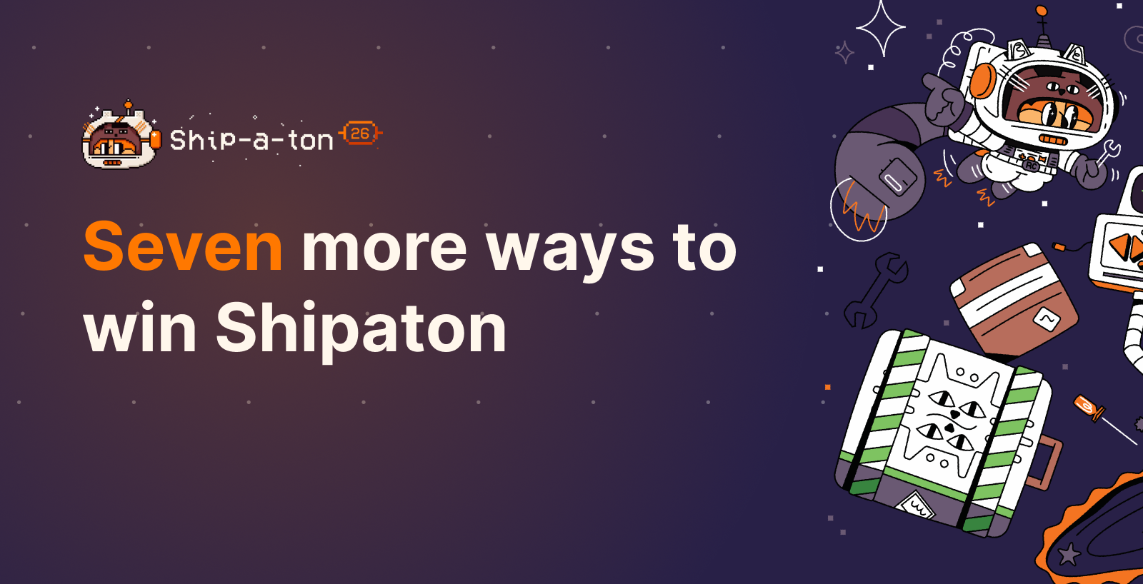 Seven more ways to win Shipaton