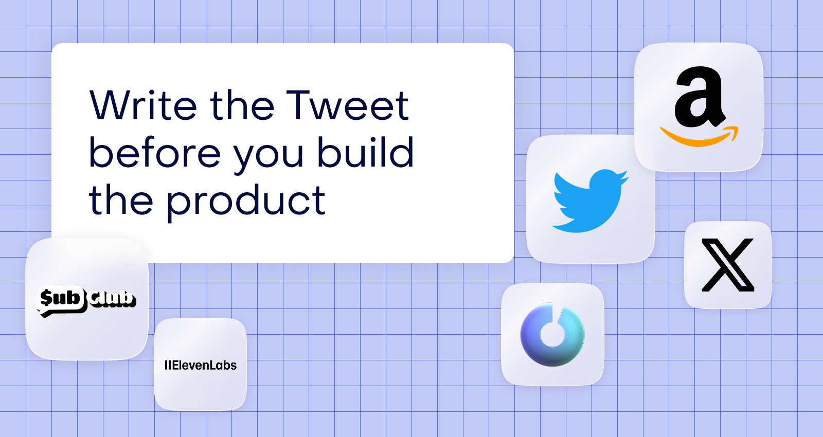 Write the Tweet before you build the product