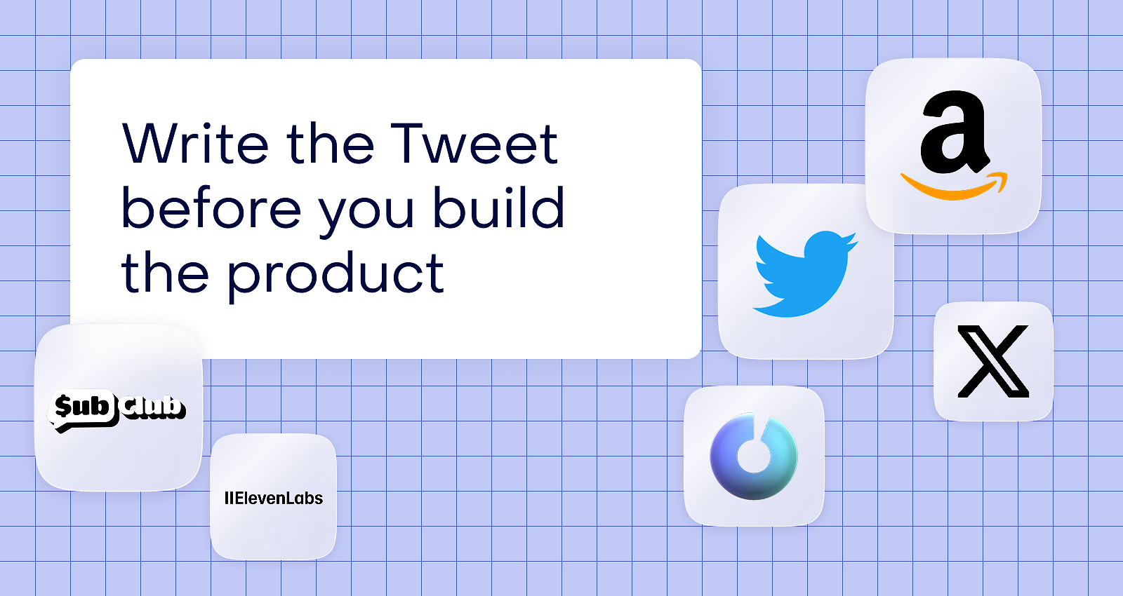 Write the Tweet before you build the product