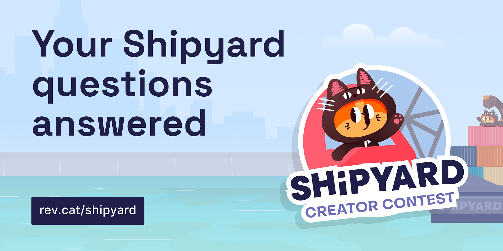 Your Shipyard: Creator Contest questions answered