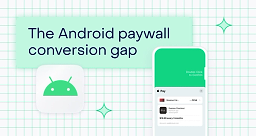 Androidのペイウォールコンバージョンギャップ:問題はトライアルではなく、ファネルの入口にある