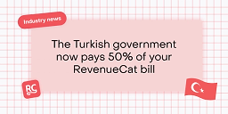 The Turkish government now pays 50% of your RevenueCat bill