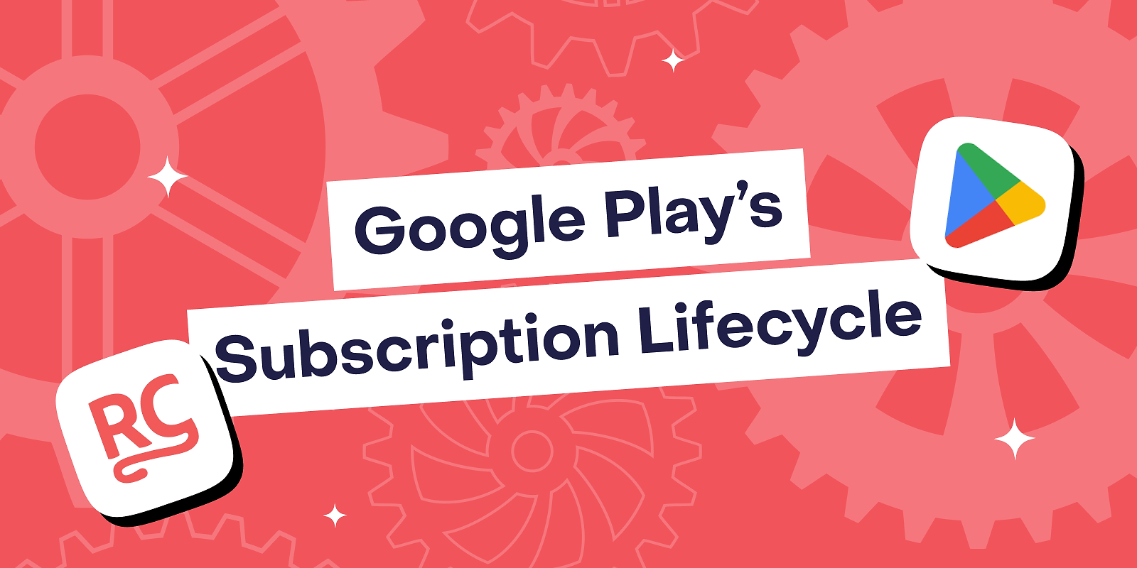 Understanding Google Play’s subscription lifecycle: a complete guide