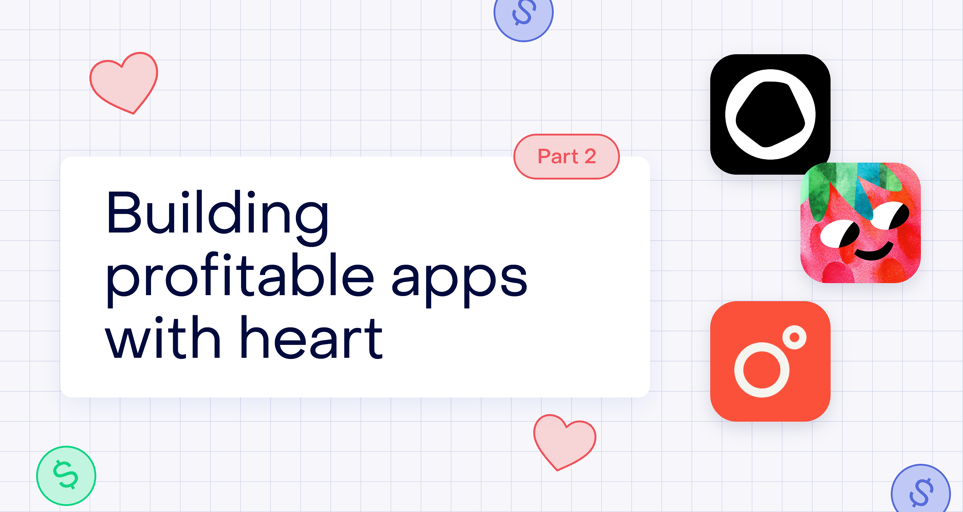 Building apps with heart: what Noom, Numo, and Opal get right