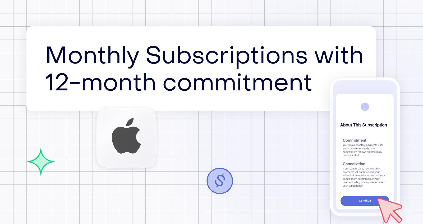 Apple’s new monthly subscriptions with a 12-month commitment: useful, but probably not magic