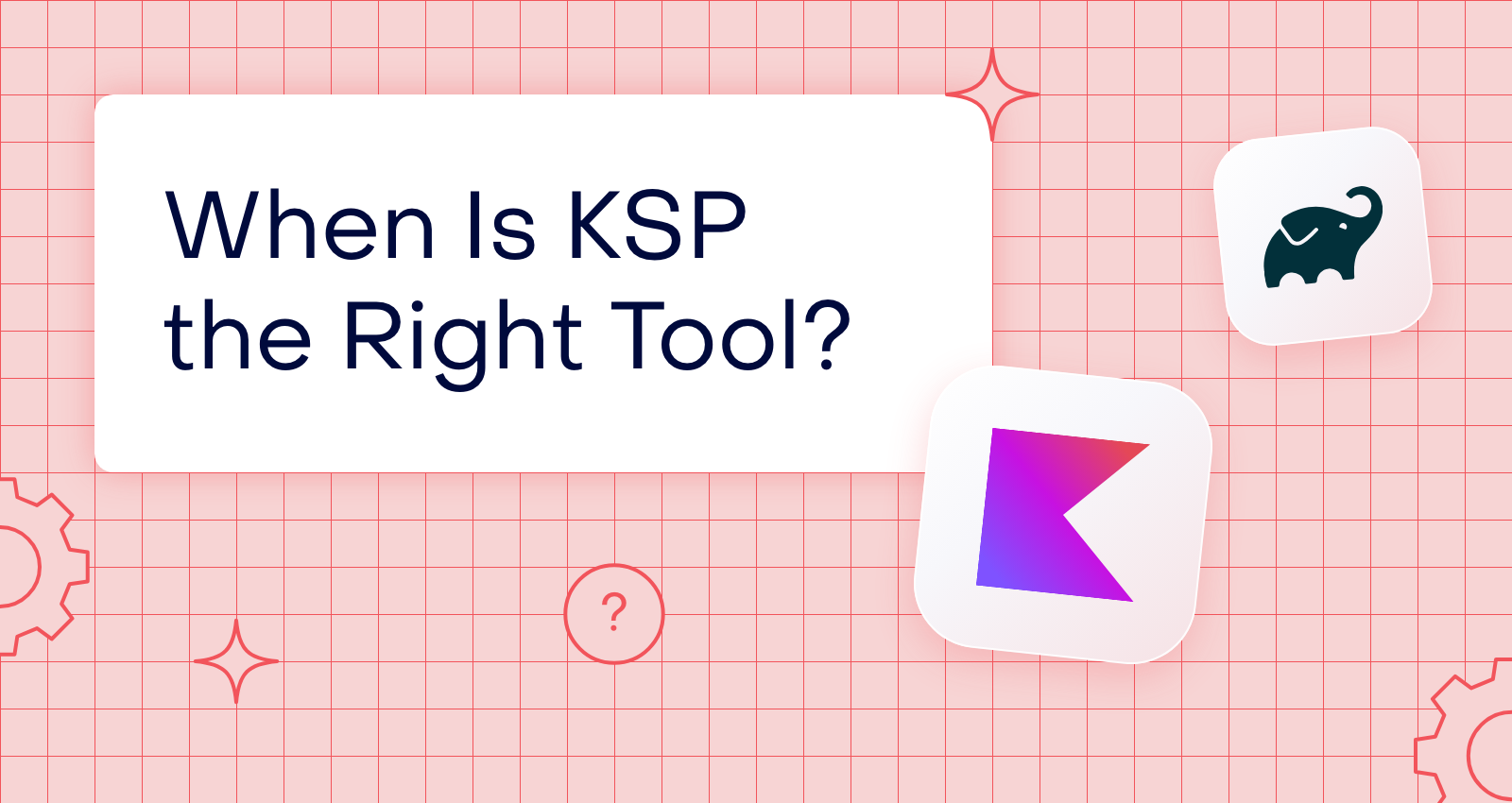 When Is KSP the Right Tool?