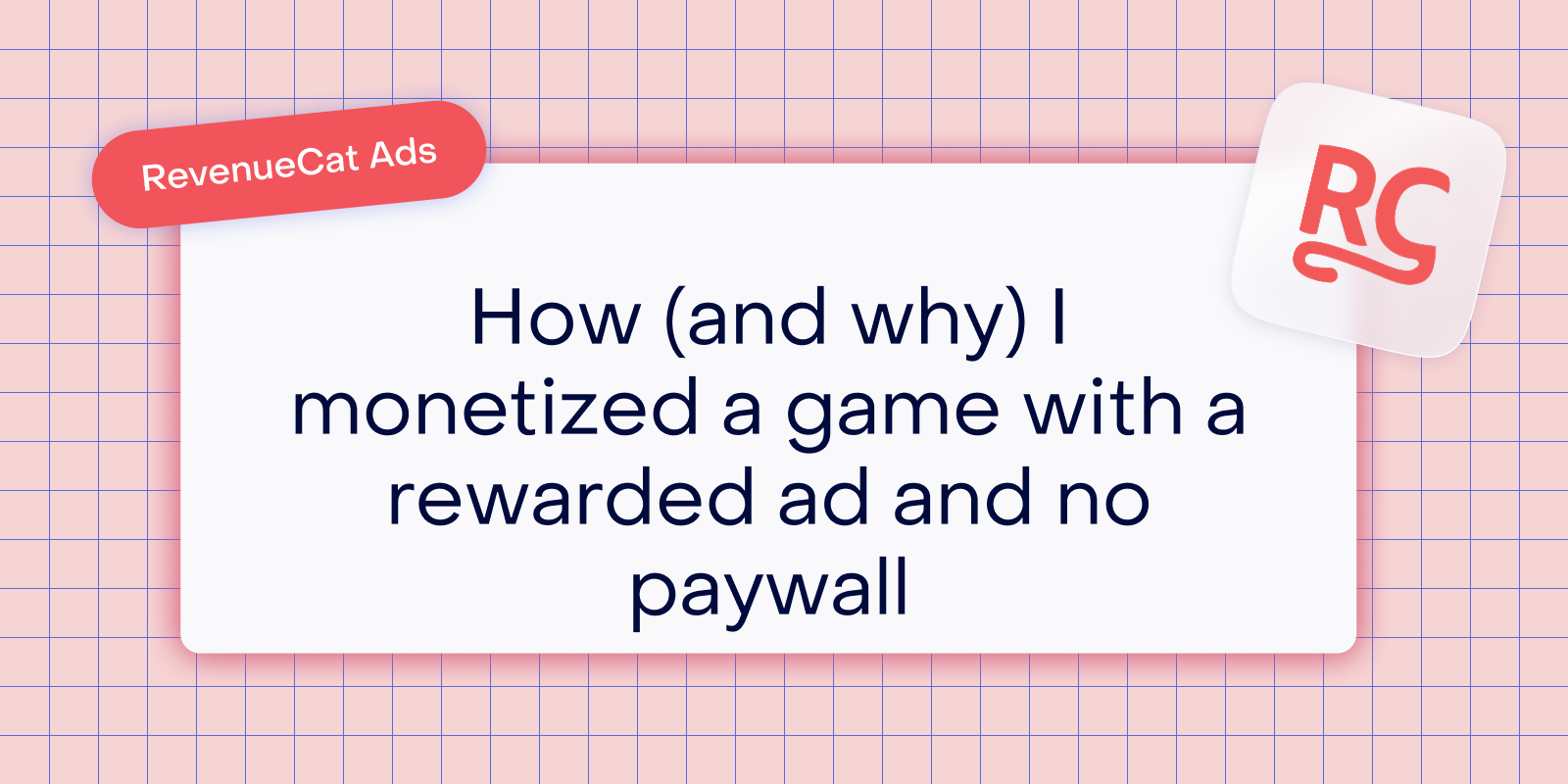 How (and why) I monetized a game with a rewarded ad and no paywall