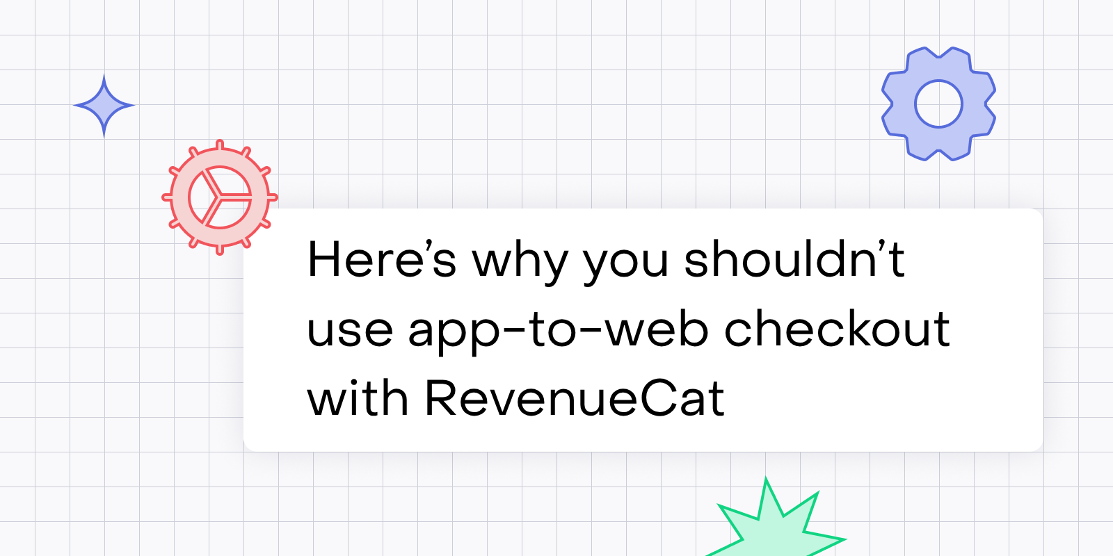 RevenueCat supports app-to-web checkout — here’s why you shouldn’t use it