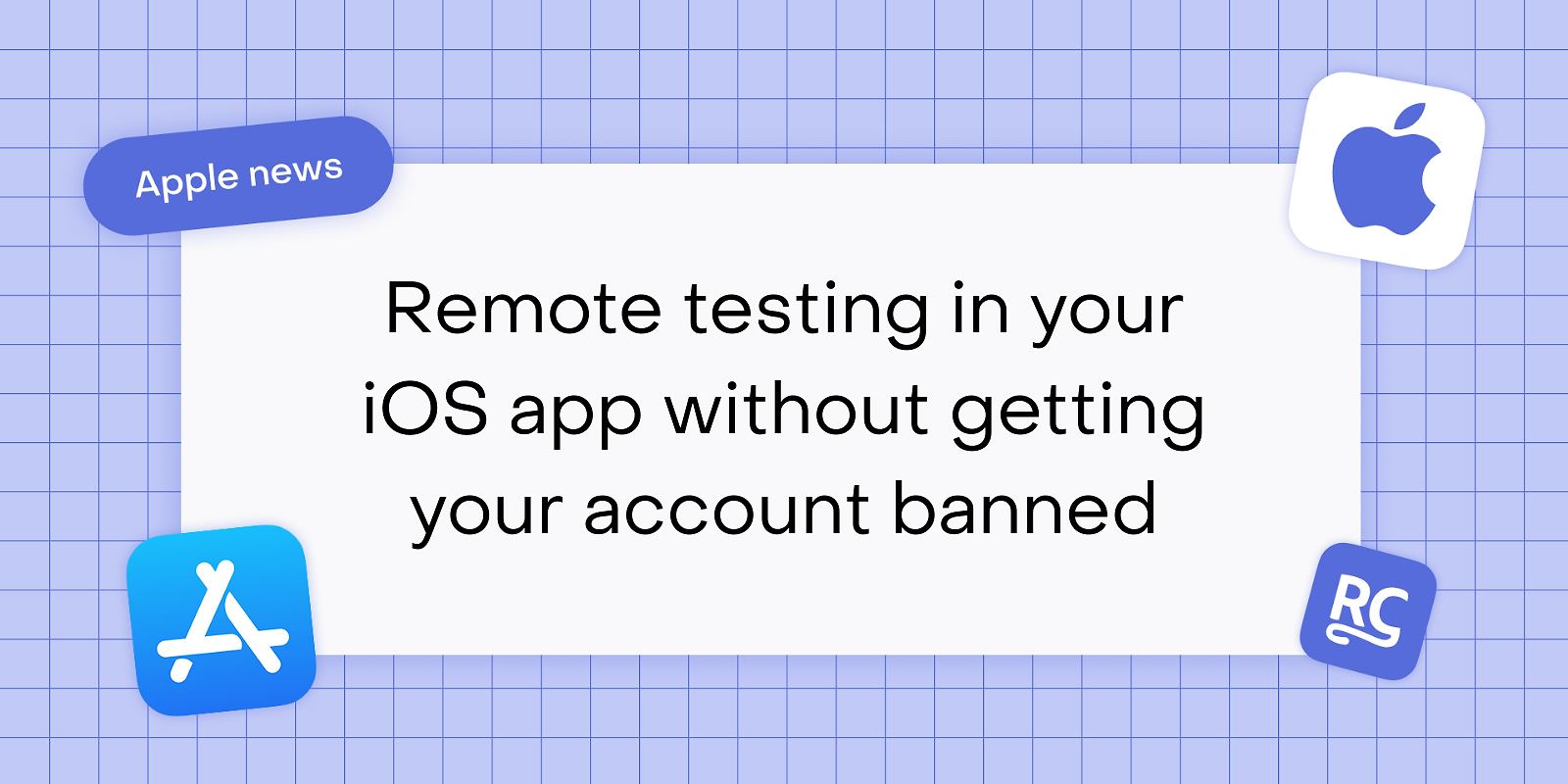 Appleガイドライン解説:アカウント停止されずにiOSアプリをリモートテストする方法