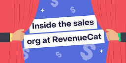 Inside the sales org at RevenueCat: helping over selling