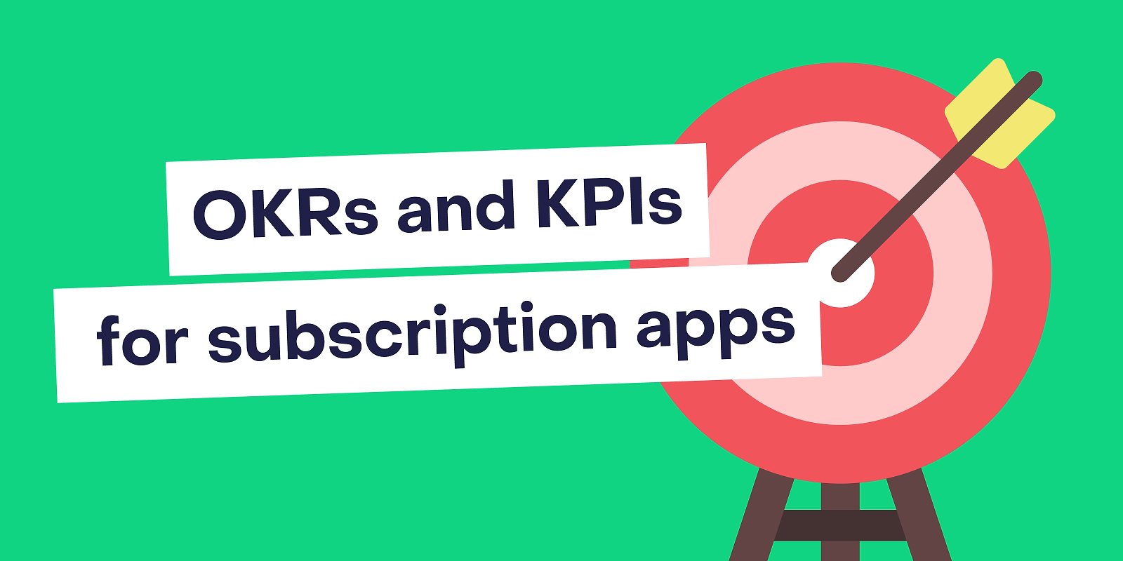 The complete guide to OKRs and KPIs for subscription apps