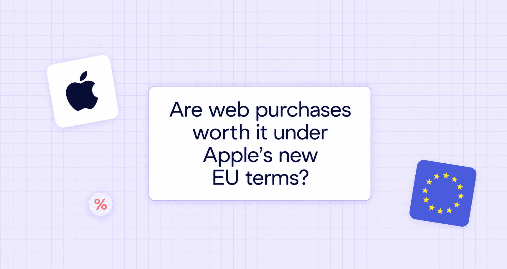 Apple’s new EU App Store terms: is adding web purchases worth it?
