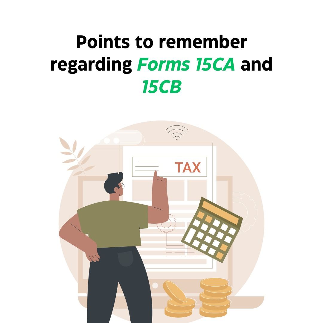 Points to remember regarding Forms 15CA and 15CB