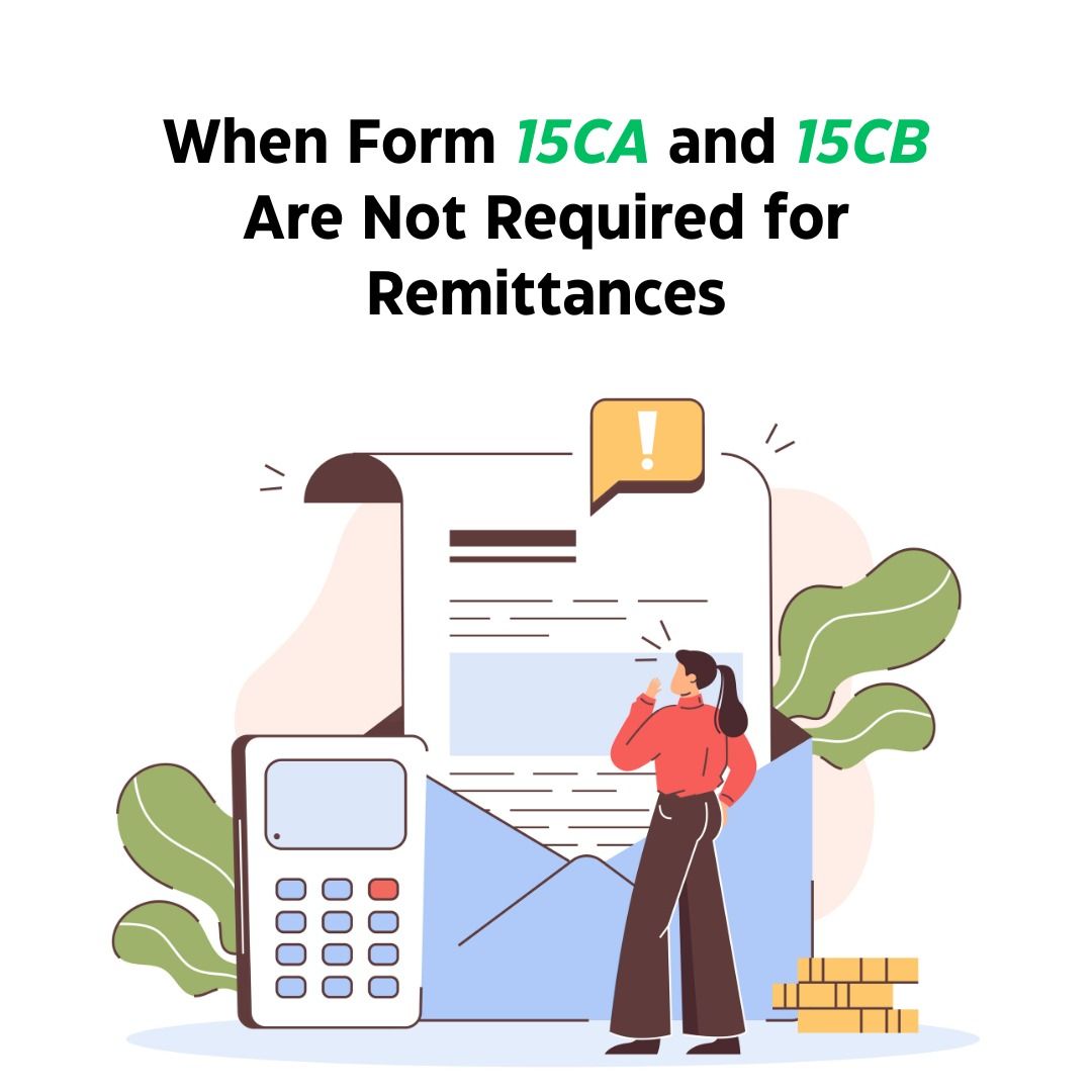 When Form 15CA and 15CB Are Not Required for Remittances