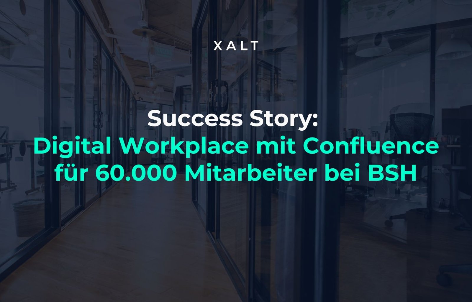 Titelbild der Erfolgsgeschichte: „Success Story: Digital Workplace mit Confluence für 60.000 Mitarbeiter bei BSH“