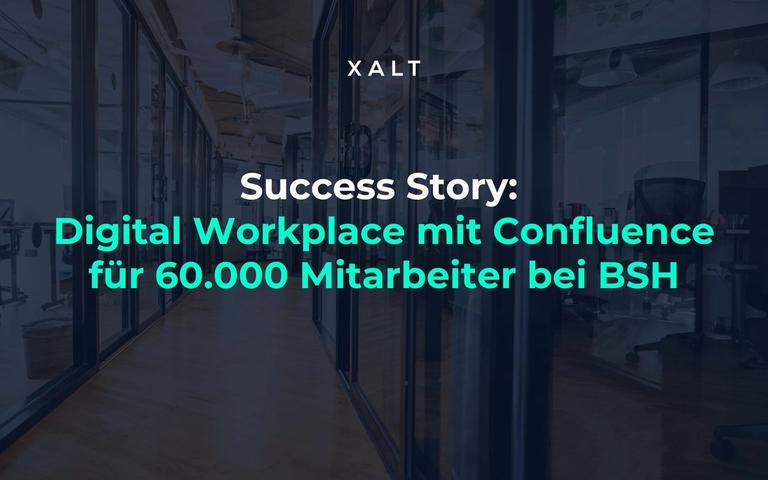 Titelbild der Erfolgsgeschichte: „Success Story: Digital Workplace mit Confluence für 60.000 Mitarbeiter bei BSH“