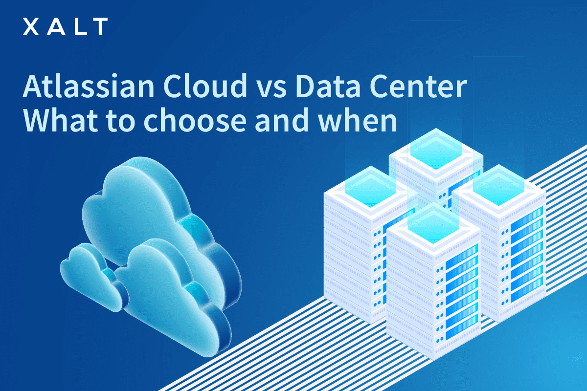 XALT-Banner Atlassian Cloud vs Data Center — What to choose and when mit Wolken- und Server-Rack-Illustration.