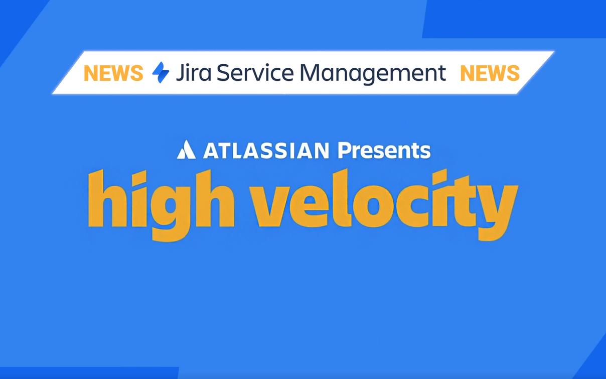 Jira Service Management News: Atlassian Presents High Velocity – blaues Banner mit orangefarbenem Titel.