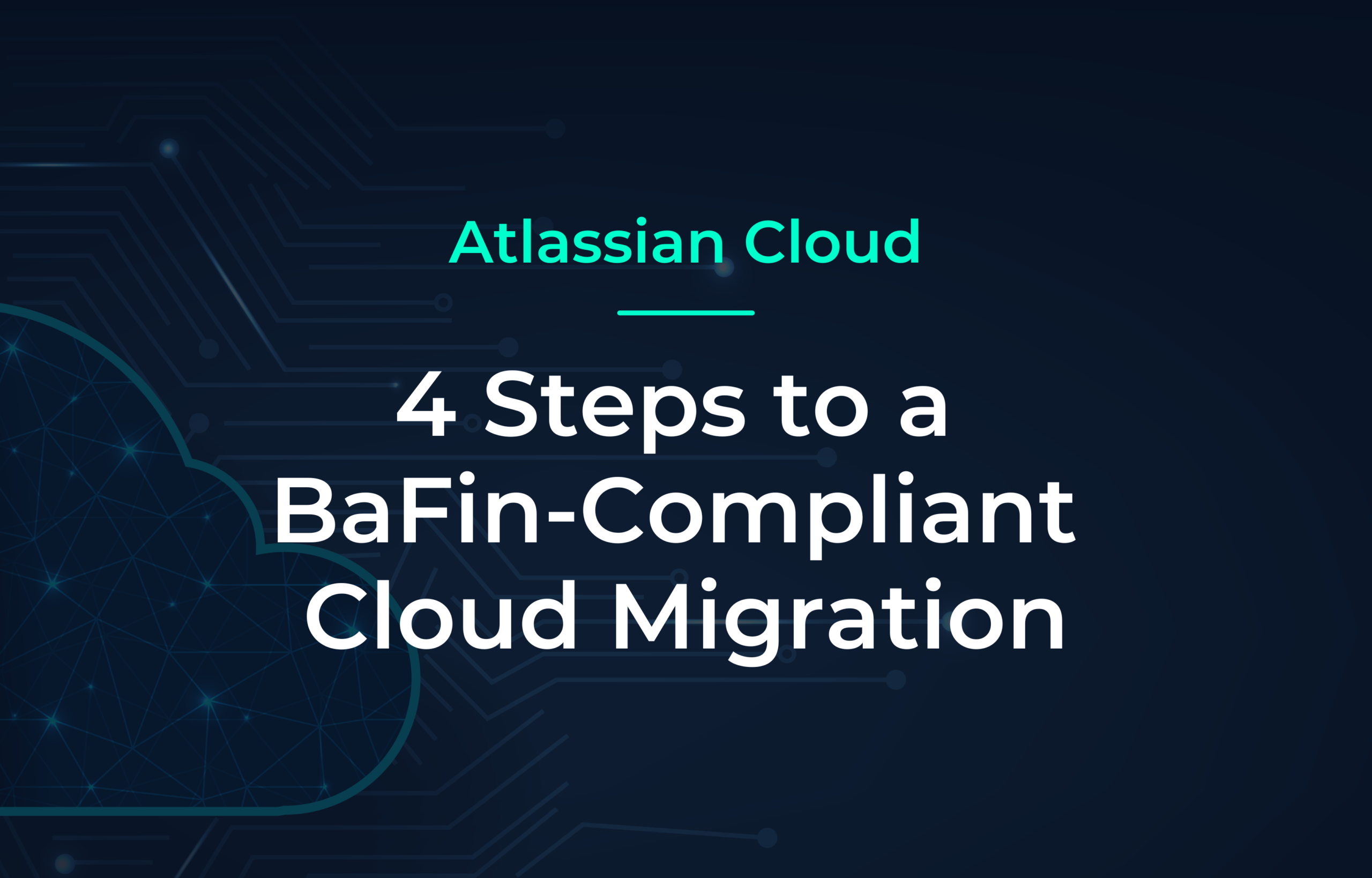 BaFin-konforme Atlassian Cloud Migration für Finanzdienstleister