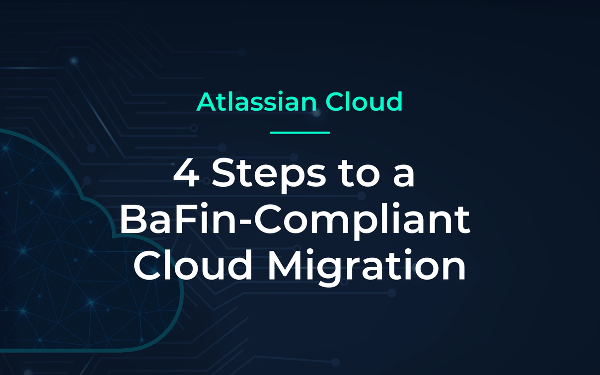 BaFin-konforme Atlassian Cloud Migration für Finanzdienstleister