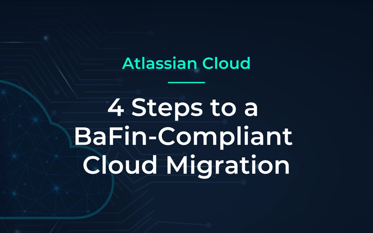 BaFin-konforme Atlassian Cloud Migration für Finanzdienstleister