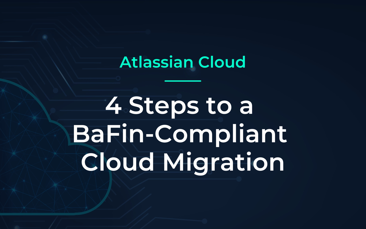 BaFin-konforme Atlassian Cloud Migration für Finanzdienstleister