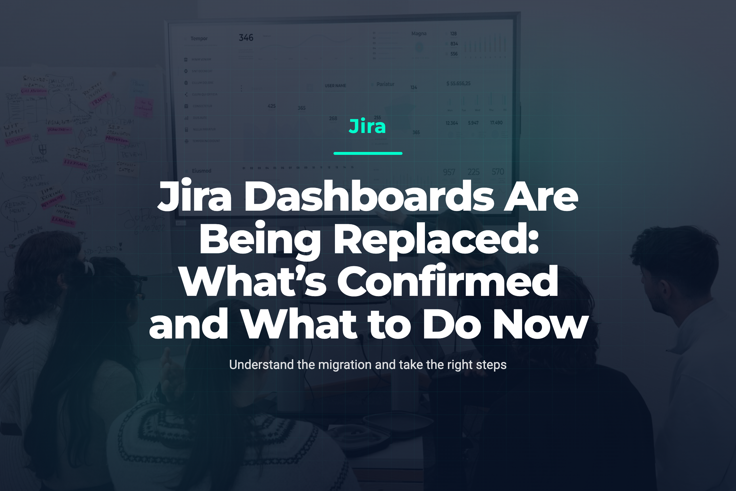 A team reviews charts on a screen; image headline: Jira dashboards are being replaced: what’s confirmed and what to do now.